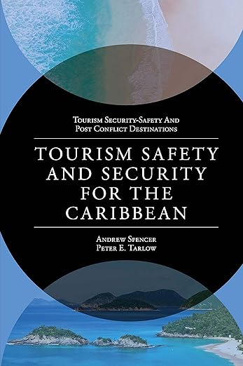Tourism Safety and Security for the Caribbean (Tourism Security-Safety and Post Conflict Destinations)